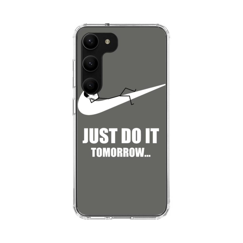 Just do it tomorrow funny meme Samsung Galaxy S23 Clear Case Case Custom